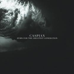 Caspian : Hymn for the Greatest Generation